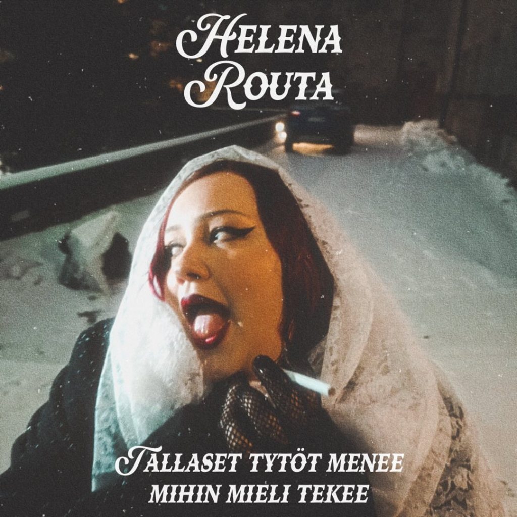 Helena Routa – Tällaset tytöt menee mihin mieli&nbsp;tekee
